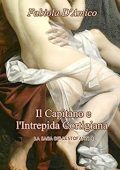 Fabiola D'Amico - La saga dei lestofanti Vol. 4. Il capitano e l'intrepida cortigiana (2020)