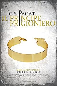C.S. Pacat – Captive Prince Vol. 1. Il principe prigioniero (2017)