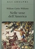 William Carlos Williams - Nelle vene dell'America (2015)
