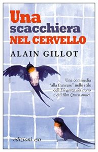Alain Gillot – Una scacchiera nel cervello (2016)
