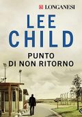 Lee Child - Punto di non ritorno꞉ Le avventure di Jack Reacher 18 (2021) (mp3 - 128 kbps)