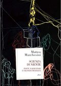 img Matteo Marchesini - Scienza di nien...