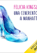 Felicia Kingsley - Una Cenerentola a Manhattan (2021) (mp3 - 128 kbps)