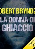img Robert Bryndza - La donna di ghiacc...