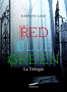 Kerstin Gier – Red Blue Green. La Trilogia (2012)