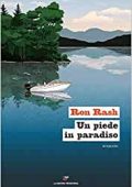 Ron Rash  - Un piede in paradiso (2021)