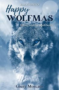Giusy Moscato – Beauty and the Wolf Series Vol. 3. Happy Wolfmas (2021)