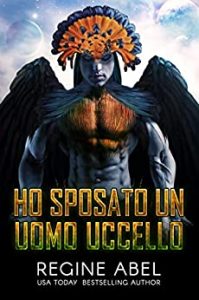 Regine Abel – Agenzia Primaria Vol. 3. Ho Sposato Un Uomo Uccello (2021)