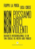 Filippo La Porta, Luca Cirese - Non possiamo non dirci nonviolenti (2021)