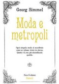 Georg Simmel - Moda e metropoli (2015)
