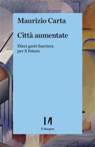 Maurizio Carta – Città aumentate (2021)