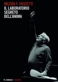 Milosh Filippo Fascetti - Il laboratorio segreto dell'anima (2021)