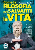 Francesco Rende - Come la filosofia può salvarti la vita (2013)