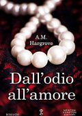 A.M. Hargrove - Dall'odio all'amore (2019)