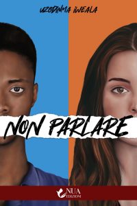 Uzodinma Iweala – Non parlare (2021)