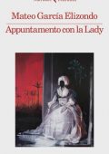 Mateo Garcia Elizondo - Appuntamento con la Lady (2019)