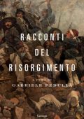Gabriele Pedullà (a cura di)- Racconti del Risorgimento (2021)