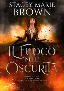 Stacey Marie Brown – Darkness Vol. 2. Il fuoco nell’oscurità (2021)