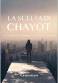 Alessia Milani - La storia di un amore che dura da secoli Vol. 1. La scelta di Chayot (2021)