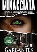 Raúl Garbantes – Agenti dell’FBI Julia Stein e Hans Freeman Vol. 1. Minacciata (2021)