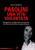 img Franco Grattarola - Pasolini. Una vita violentata (2005)