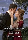 Suzanne Enoch - Gli incontenibili Highlander Vol. 3. La resa dello scozzese (2021)