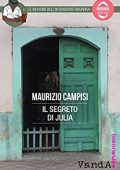 Maurizio Campisi - Il segreto di Julia: Le indagini dell'intendente Navarro (2012)