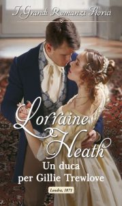 Lorraine Heath – Gli illegittimi Trewlove Vol. 2. Un duca per Gillie Trewlove (2019)
