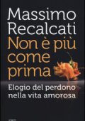 img Massimo Recalcati - Non è più come prima. Elogio del perdono nella vita amorosa (2014)