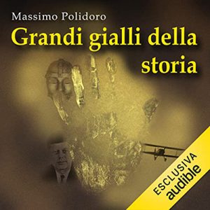 Massimo Polidoro – Grandi gialli della storia (2021) (mp3 – 128 kbps)