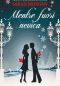 Sarah Morgan - Fratelli O'Neil Vol. 1. Mentre fuori nevica (2014)
