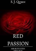 S. J. Queen - Mr Blue Eyes Trilogy. Red Passion (2017)