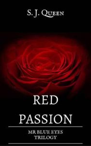 S. J. Queen – Mr Blue Eyes Trilogy. Red Passion (2017)