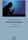 Arthur Conan Doyle – Sherlock Holmes. Tutti i romanzi (2010)