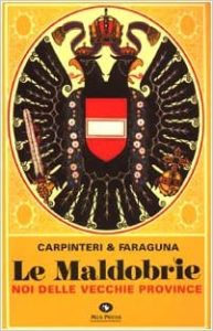Carpinteri – Faraguna – Maldobrie. Noi delle vecchie province (1997)