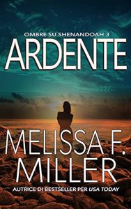 Melissa F. Miller – Ombre su Shenandoah Vol. 3. Ardente (2021)