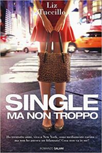 Liz Tuccillo – Single ma non troppo (2016)