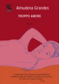 Almudena Grandes - Troppo amore (2012)
