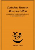 Federico Fellini, Georges Simenon - Carissimo Simenon. Mon cher Fellini (2021)