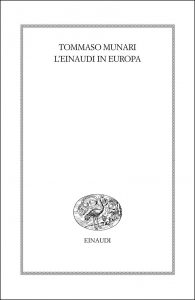 Tommaso Munari – L’Einaudi in Europa. 1943-1957 (2016)