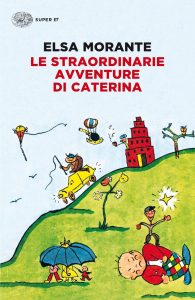 Elsa Morante – Le straordinarie avventure di Caterina (2016)