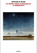 Michele Mari - Io venía pien d'angoscia a rimirarti (2016)