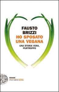 Fausto Brizzi – Ho sposato una vegana. Una storia vera, purtroppo (2016)