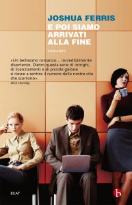 Joshua Ferris – E poi siamo arrivati alla fine (2010)