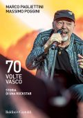 Marco Pagliettini, Massimo Poggini - 70 volte Vasco (2021)