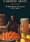 Carmine Abate - Il banchetto di nozze e altri sapori (2016)