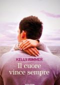 Kelly Rimmer - Il cuore vince sempre (2016)