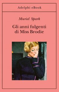 Muriel Spark – Gli anni fulgenti di Miss Brodie (2021)