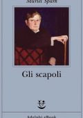 Muriel Spark - Gli scapoli (2021)