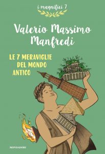 Valerio Massimo Manfredi – Le 7 meraviglie del mondo antico (2016)